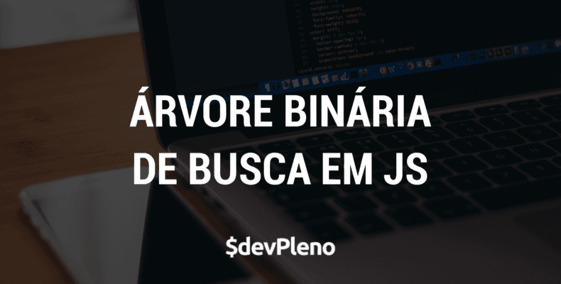 Árvore Binária de Busca em JavaScript