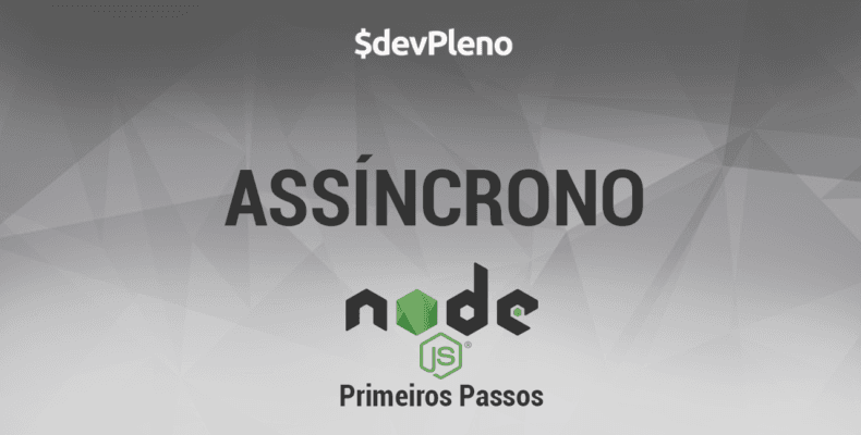 NodeJS Primeiros Passos Assíncrono