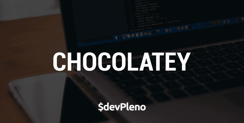 Chocolatey - Gerenciador de Pacotes para Windows