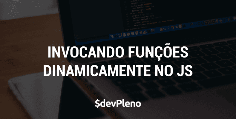 Como invocar funções dinamicas em JavaScript