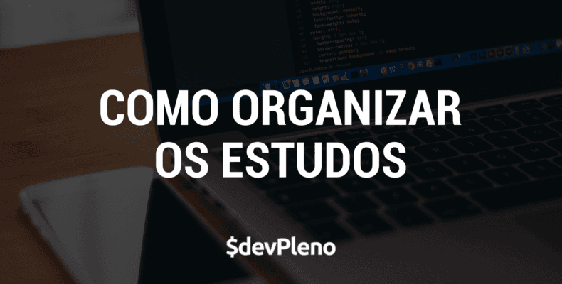 Como organizar os estudos em tecnologia