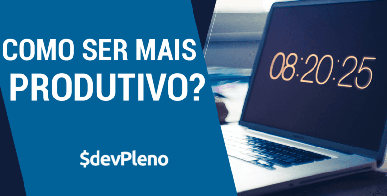 Como ser MUITO mais produtivo?