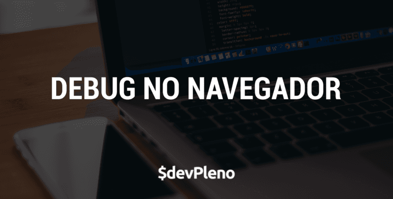 Debug de código JavaScript no Navegador