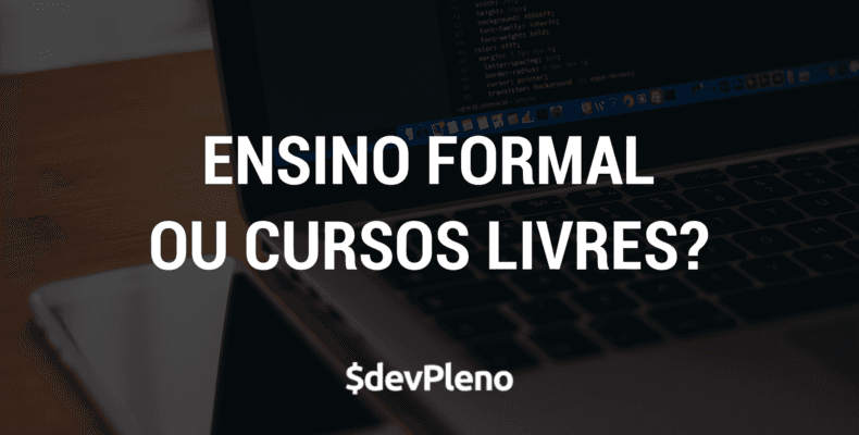 Ensino Formal ou Cursos Livres - Por qual optar?