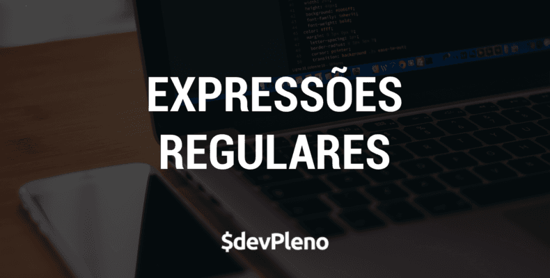 3 Padrões para Iniciar com Expressões Regulares (RegExp)