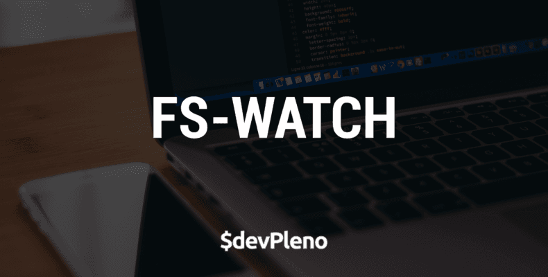 FS-Watch - Checando mudanças em um arquivo-diretório