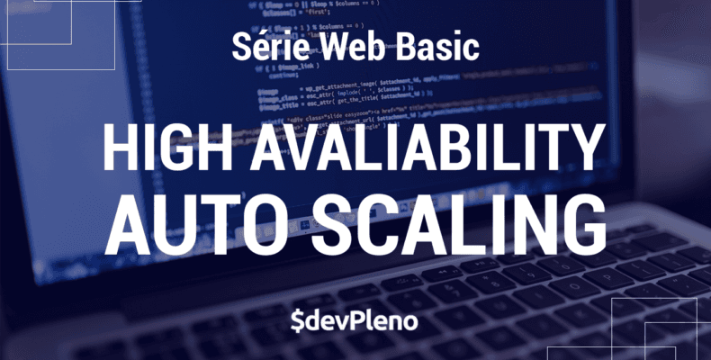 HA (High Availability) e AS (Auto Scale)