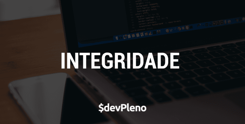 Mantenha sua Integridade - Dica de carreira DevPleno