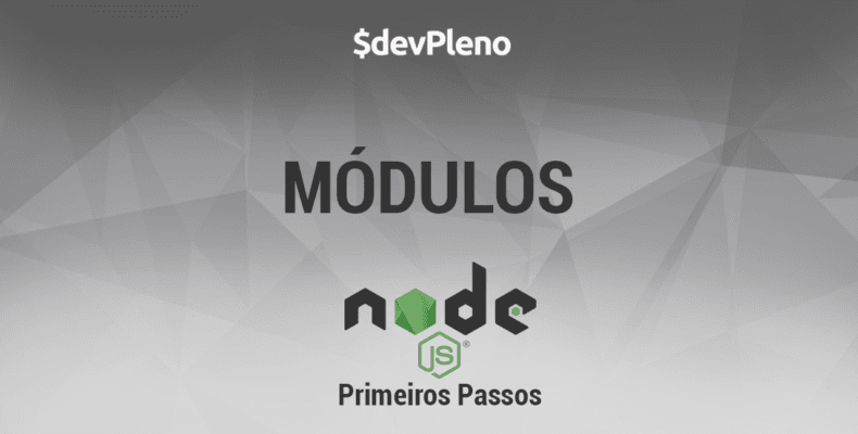 NodeJS Primeiros Passos: Módulos