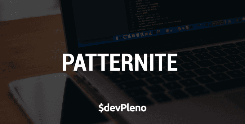 Entenda o que é Patternite