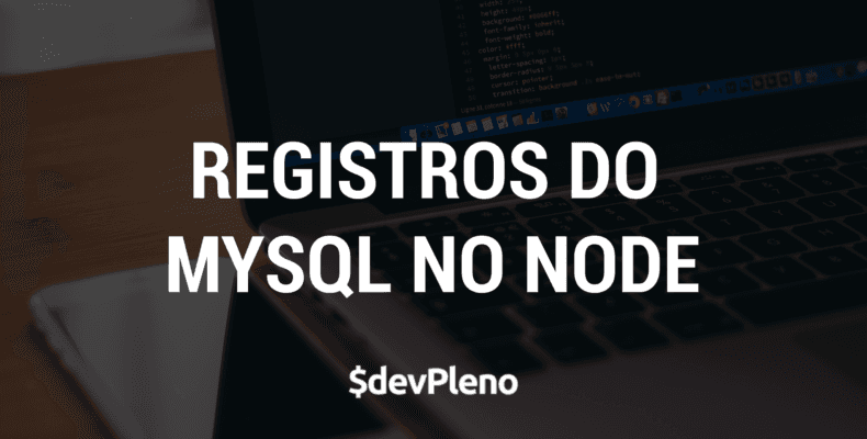 [SEGREDO] Muitos registros do MySQL no NodeJS