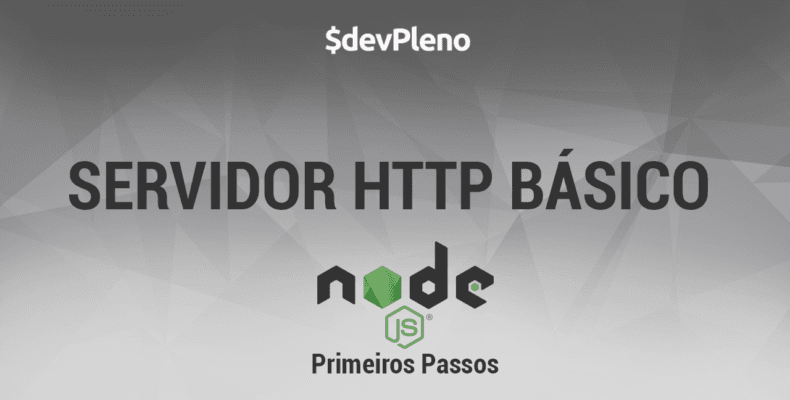 NodeJS Primeiros Passos: Servidor HTTP Básico