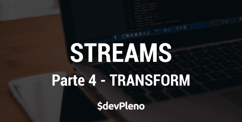 Hands-on: Streams Parte 4 - Transform