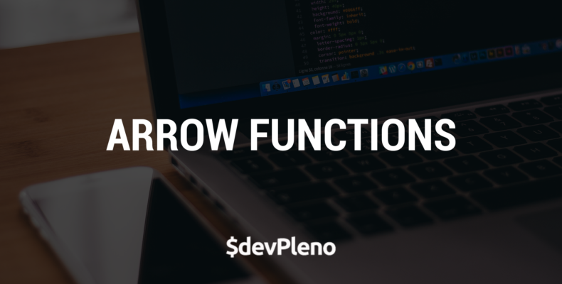 Arrow Functions - Construindo funções anônimas de forma mais simplificada