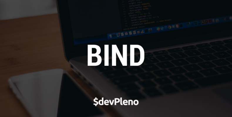 Bind - Altere comportamento e contexto de execução de suas funções