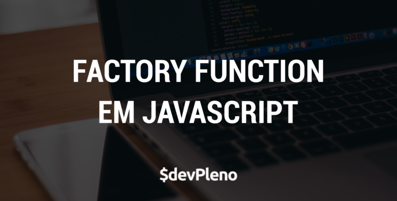 Factory Function em JavaScript