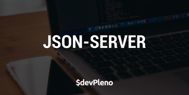 Json-server - Como criar uma REST API para testes de forma simples
