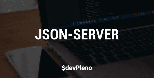 Artigo: Json-server - Como criar uma REST API para te...