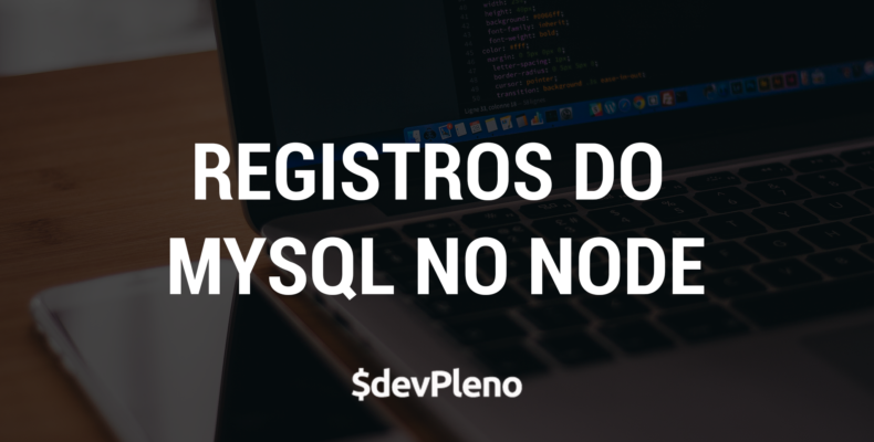 [SEGREDO] Muitos registros do MySQL no NodeJS