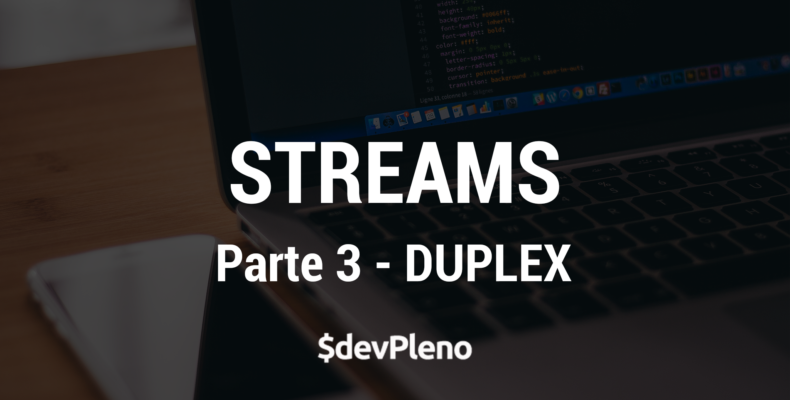 Hands-on: Streams Parte 03 - Duplex