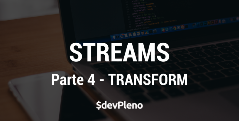 Hands-on: Streams Parte 4 - Transform