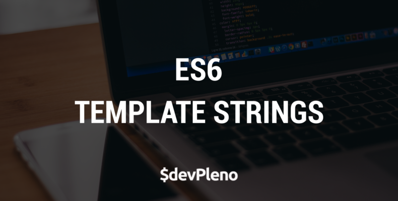 ES6 - Template Strings