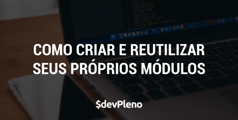 Como criar e reutilizar seus módulos no NodeJS com Git