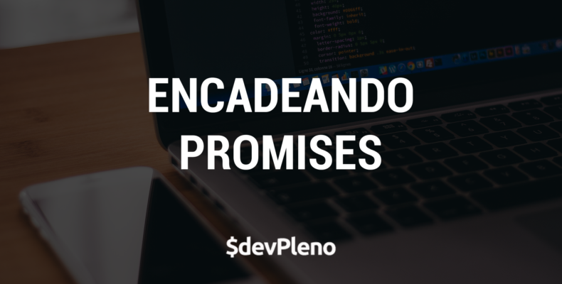 Como encadear promises