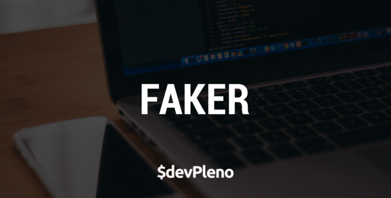 Faker - Como gerar grandes massas de dados fictícios para testes