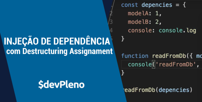 Dica: Injeção de dependência com Destructuring Assignament