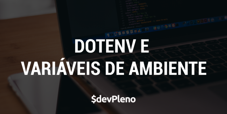 Dotenv e variáveis de ambiente no NodeJS