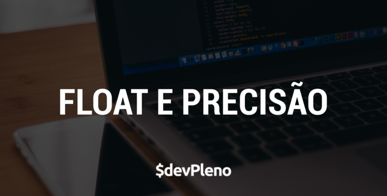 Float e precisão