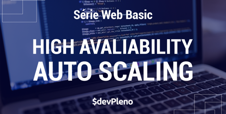 HA (High Availability) e AS (Auto Scale)