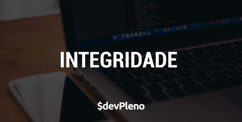 Mantenha sua Integridade - Dica de carreira DevPleno