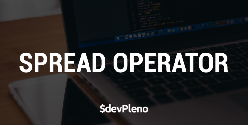Testando o Spread Operator: Novidade do ES6